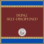 Being Self-Disciplined [Audiobook]
